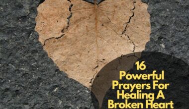 16 Powerful Prayers For Healing A Broken Heart