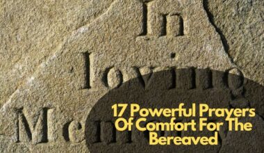 17 Powerful Prayers Of Comfort For The Bereaved