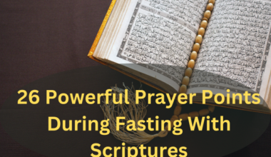 26 Powerful Prayer Points During Fasting With Scriptures