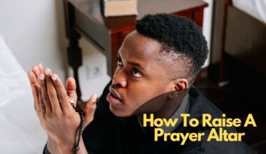 How To Raise A Prayer Altar