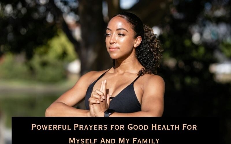 Prayers for Good Health For Myself And My Family