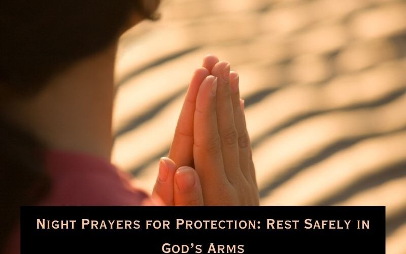23 Night Prayers for Protection: Rest Safely in God’s Arms