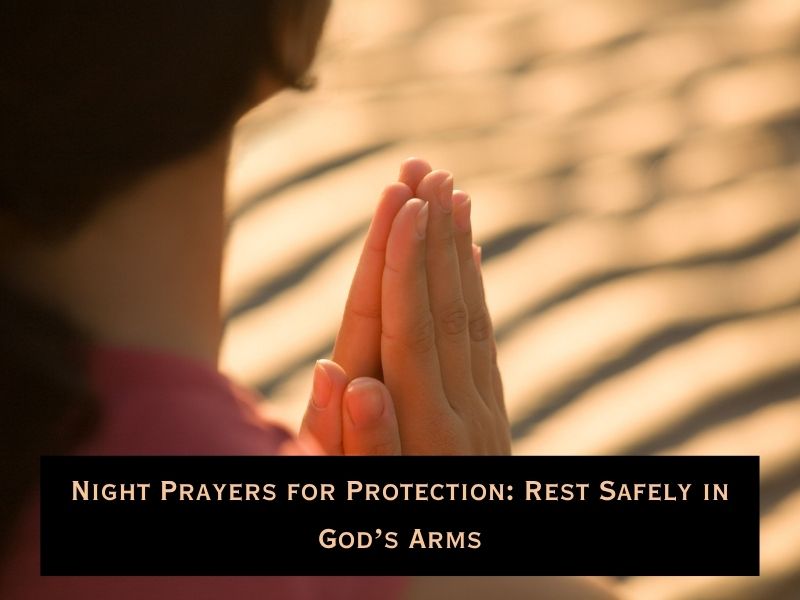 23 Night Prayers for Protection: Rest Safely in God’s Arms