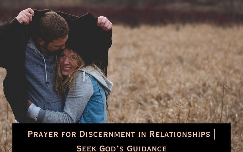 Prayer for Discernment in Relationships | Seek God’s Guidance
