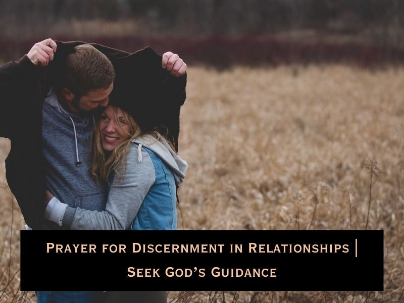 Prayer for Discernment in Relationships | Seek God’s Guidance