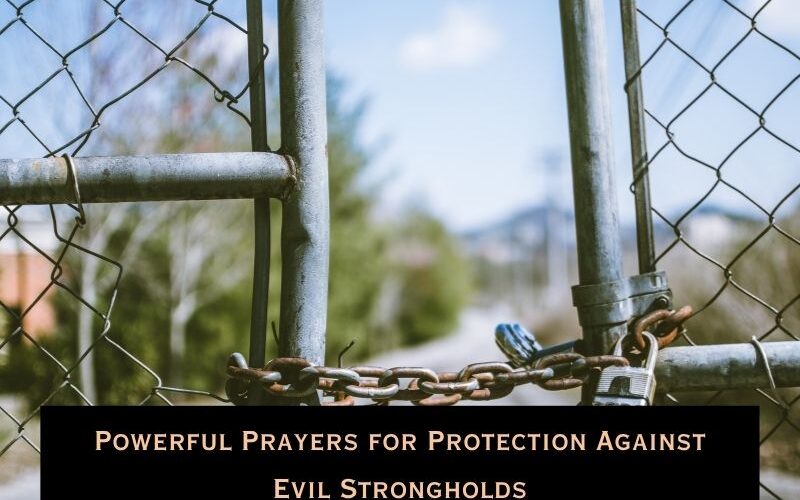 Powerful Prayers for Protection Against Evil Strongholds
