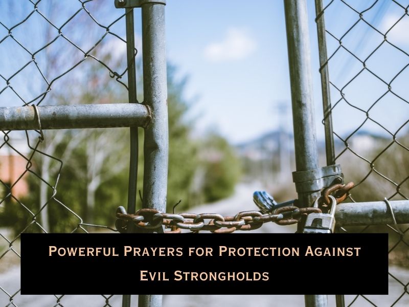 Powerful Prayers for Protection Against Evil Strongholds