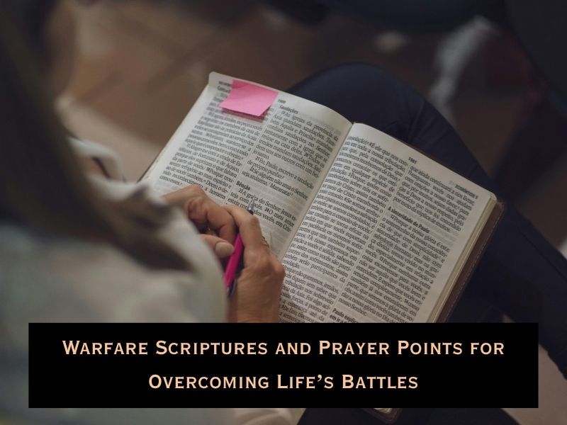 Warfare Scriptures and Prayer Points for Overcoming Life’s Battles