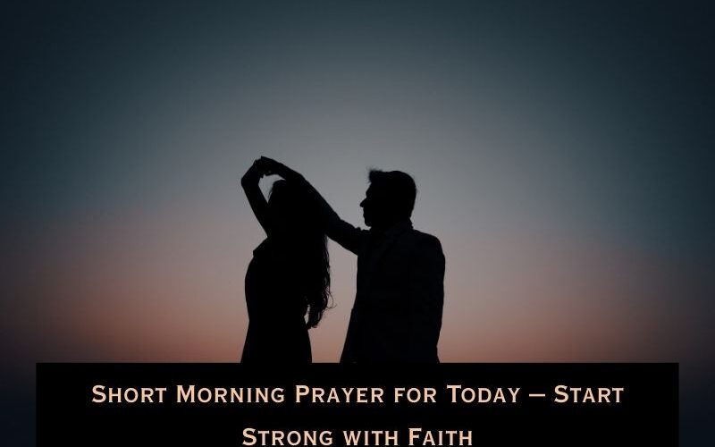 Short Morning Prayer for Today