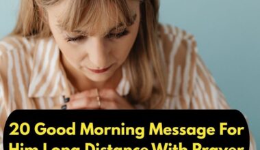 20 Good Morning Message For Him Long Distance With Prayer