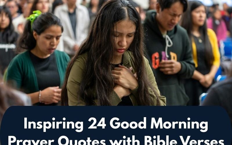 Inspiring 24 Good Morning Prayer Quotes with Bible Verses